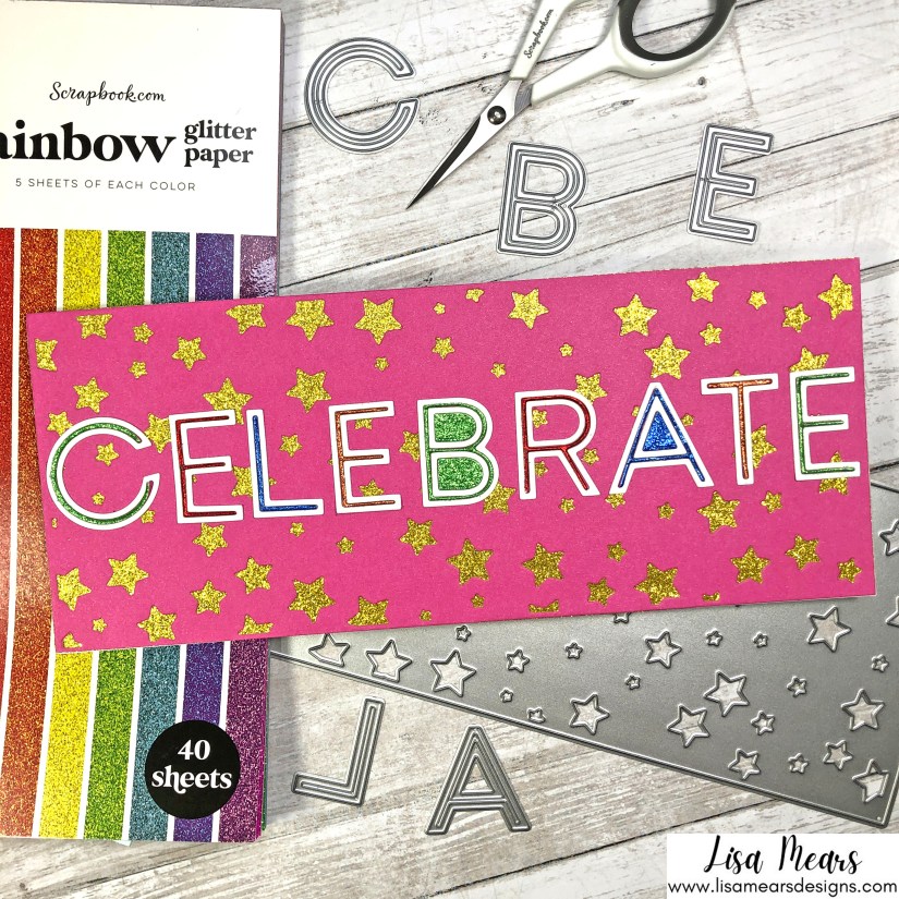 Using Glitter Cardstock - Scrapbook.com Rainbow Glitter Cardstock, Downtown Alphabet Dies, and Star Slimline Die