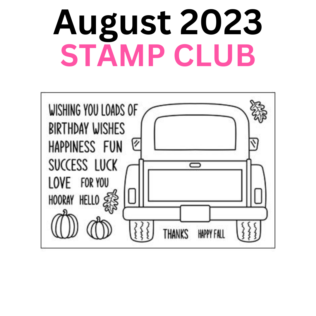 The Stamps of Life - Stamp Club August 2023 - TailGate2Stamp - Old Fashioned Pick up Truck